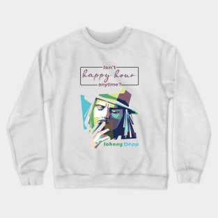 Johnny Depp: Isn't happy hour anytime Crewneck Sweatshirt